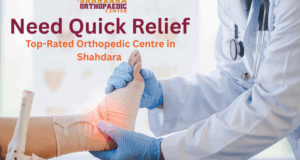 orthopedic center in Shahdara
